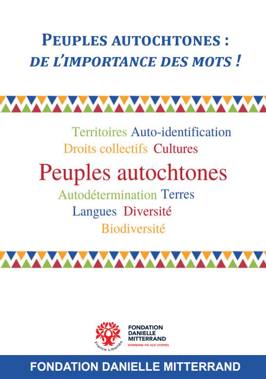 Fondation Danielle Mitterrand Peuples autochtones : de l’importance des ...